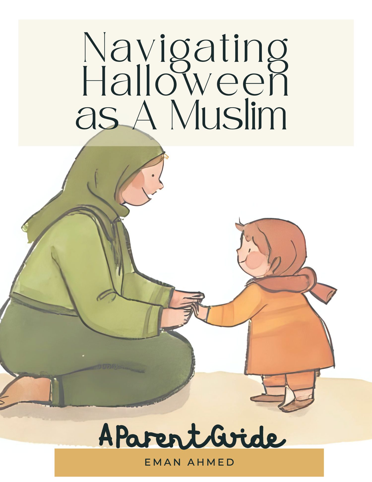 Cover: Navigating Halloween as a Muslim, a parent guide by Eman Ahmed